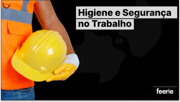 Higiene e Segurança no Trabalho