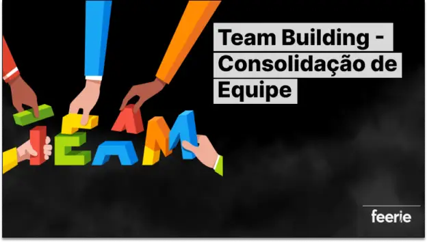 Team Building – Consolidação de Equipe