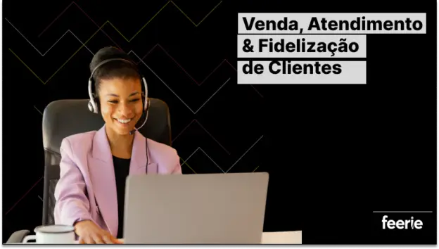 Venda, Atendimento & Fidelização de Clientes
