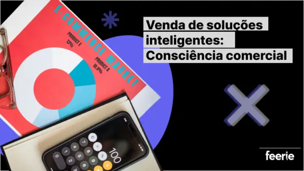 Venda de Soluções Inteligentes: Consciência Comercial